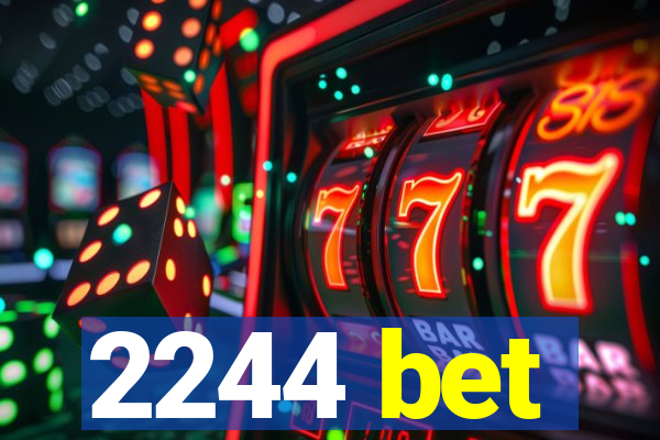 2244 bet